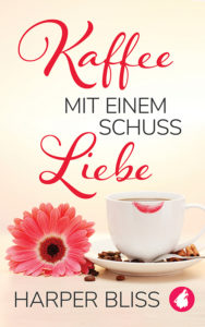 Kaffee mit einem Schuss Liebe von Harper Bliss