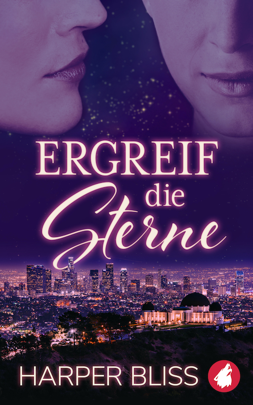 Ergreif die Sterne von Harper Bliss