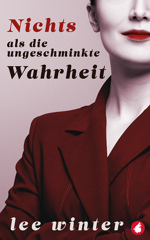 Nichts als die ungeschminkte Wahrheit von Lee Winter